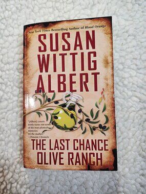 Susan Wittig Albert The Last Chance Olive Ranch Paperback Mystery Berkley 2018
